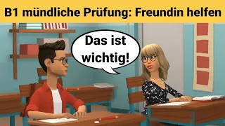 Mündliche Prüfung Deutsch B1 | Gemeinsam etwas planen/Dialog |sprechen Teil 3: Freundin helfen