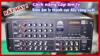 Rất hay! Cách nâng cấp âm ly jarguar 506N gold, biến âm ly thành cục đẩy