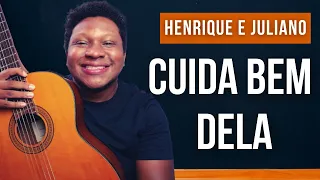 CUIDA BEM DELA - Henrique e Juliano (aula de violão) | COMO TOCAR NO VIOLÃO