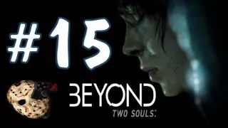 Прохождение Beyond Two Souls Walkthrough | За Гранью: Две Души - Часть 15