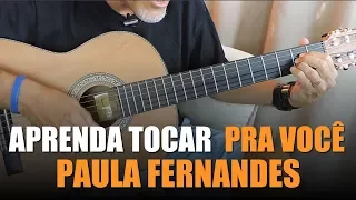 Aprenda Tocar a Música Pra Você Passo a Passo no Violão com Apenas 4 Acordes (Paula Fernandes)