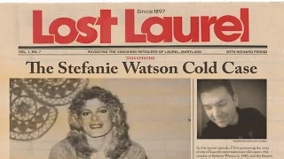 Lost Laurel Ep. 7: Stefanie Watson Cold Case