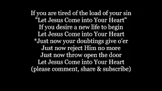 LET JESUS COME INTO YOUR HEART Hymn Lyrics Words text trending sing along song music