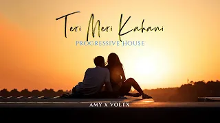Teri Meri Kahani ft. Arijit Singh (Melodic Progressive House) AMY x VØLTX Remix