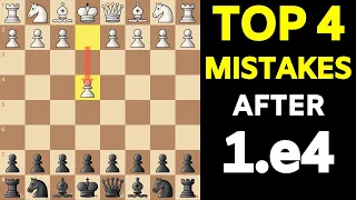 Top 4 Chess Opening MISTAKES After 1.e4