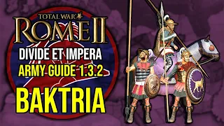 Baktria Army Guide (1.32)  - ROME 2 Total War ~ Factional Army Guide [Divide Et Impera] #4