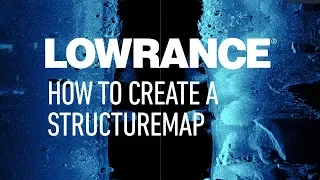 Lowrance | How to Create a Structure Map