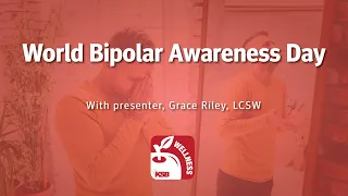 World Bipolar Awareness Day with Grace Riley, LCSW