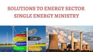 Problems Faced by ENERGY/POWER Sector in India & Solution through a Single Energy Ministry