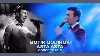 Botir Qodirov - Ey do`stim | Ботир Кодиров - Эй дустим (concert 2015)