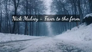 Nick Mulvey - Fever to the form (Lyrics)