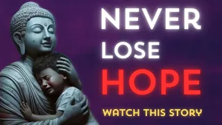 Never lose hope | Buddhist story | Zen story | Motivational story | Moral stories | motivational |