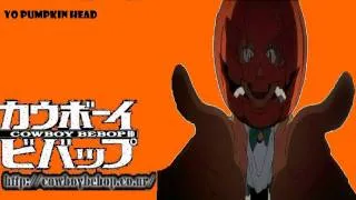 Cowboy Bebop OST - Future Blues - Yo Pumpkin Head