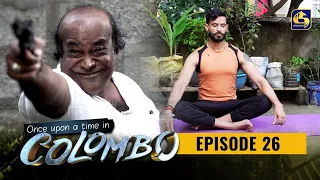 Once upon a time in COLOMBO ll Episode 26 || 15th January 2022