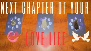 PICK A CARD - NEXT CHAPTER OF YOUR LOVE LIFE -  TAROT READING