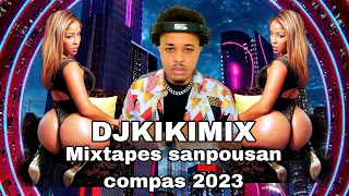 Mixtapes sanpousa compas Djkikimix 2023 #zafem #dlodous #live