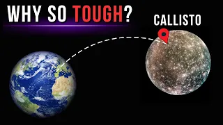 Why Is It So Hard To Get To Jupiter's Moon Callisto?