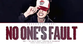 eaJ  - 'no one's fault' Lyrics (Color Coded English Lyrics) | ShadowByYoongi