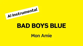 BAD BOYS BLUE Mon Amie (AI Instrumental)