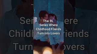 Thai BL Series Where Childhood Friends Turn Into Lovers #dramalist #viral #blseries #thaibl