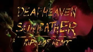 Deafheaven - Sunbather - RIP 285 Kent