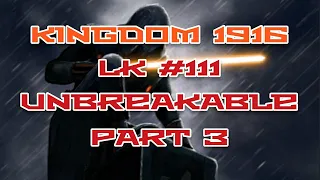 Rise of Kingdoms - Kingdom 1916 - LK#111 - Unbreakable - Part 3