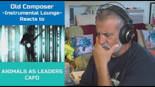 Old Composer REACTS to Animals As Leaders CAFO  | The Decomposers Lounge