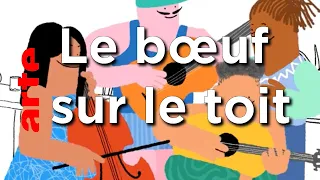 Le boeuf sur le toit - Karambolage - ARTE