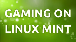 "Setting Up Linux Mint for Optimal Gaming Experience - Step-by-Step Guide"