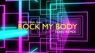 R3HAB, INNA, Sash! – Rock My Body (Ferki Remix)