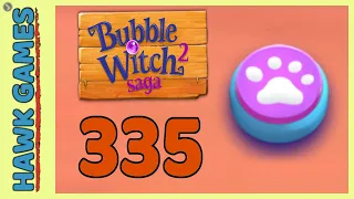 Bubble Witch 2 Saga Level 335 Hard (Animals mode) - 3 Stars Walkthrough, No Boosters