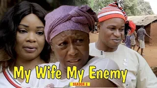 MY WIFE MY ENEMY 2 - 2018 LATEST NIGERIAN NOLLYWOOD MOVIES || TRENDING NIGERIAN MOVIES