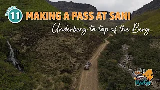JTS2 Ep 11: Making a pass at Sani - exploring the Underberg and tackling Sani Pass