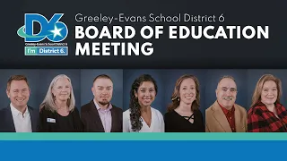 Greeley Evans School District 6 Board Of Education Meeting August 14, 2023