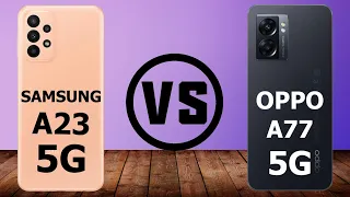 Samsung Galaxy A23 5G vs Oppo A77 5G | Which smartphone is better for you