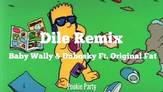 Dile Remix (Letra) - Baby Wally X Dubosky X Original Fat
