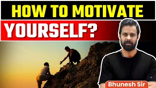 How to motivate yourself? || by Bhunesh Sir