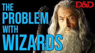 Why a D&D Group Only Needs ONE Wizard