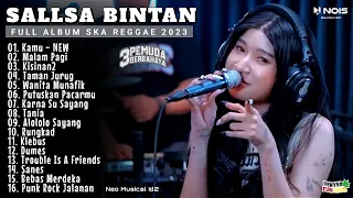 Sallsa Bintan X 3Pemuda Berbahaya II Kamu - Malam Pagi II Full Album Ska Reggae 2023