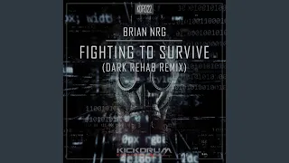 Fighting To Survive (Dark Rehab Remix)