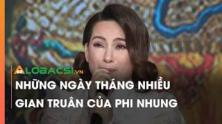 Những ngày tháng nhiều gian truân của ca sĩ Phi Nhung | Phi Nhung qua đời vì COVID-19