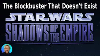 Star Wars: Shadows of the Empire - A Movie Without a Movie