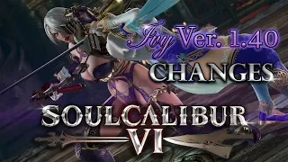 SOULCALIBUR VI | Ivy v1.40 Changes Overview