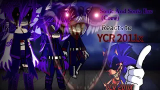 Sonic And Sonia Exe (Crew) React to YCR 2011x