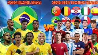 2002 Brazil VS The Best Nation Teams of 2023 💥 Legendary Team 💥