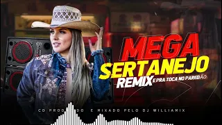 MEGA SERTANEJO REMIX - SELEÇÃO PRA PAREDÃO AS + TOCADAS  BY DJ WILLIAMIX  -2024