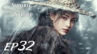 【ENG SUB】Sword Snow Stride EP32 雪中悍刀行 | Zhang Ruo Yun, Hu Jun, Teresa Li|