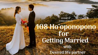 Ho'oponopono - The Effortless way to Get Married (108 times)