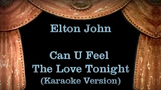 Elton John - Can U Feel The Love Tonight Lyrics (Karaoke Version)