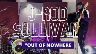 J-rod Sullivan - Out of Nowhere